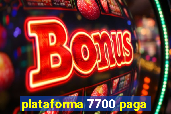 plataforma 7700 paga
